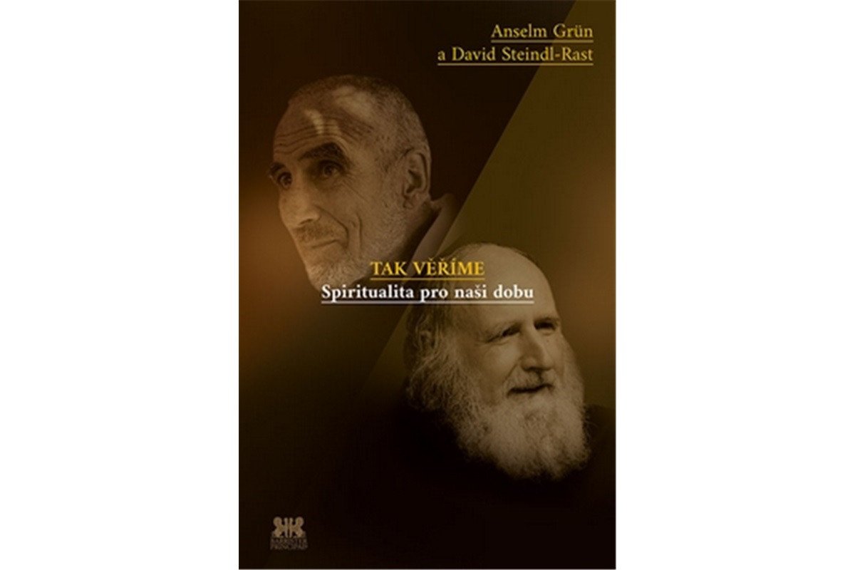 Tak věříme - Spiritualita pro naši dobu – Grün Anselm