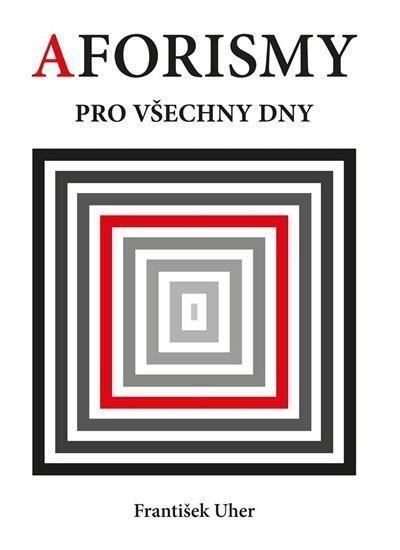 Aforismy pro všechny dny – Uher František