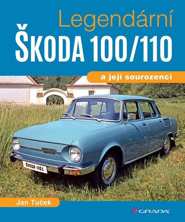 Legendární Škoda 100110 a její sourozenci – Tuček Jan