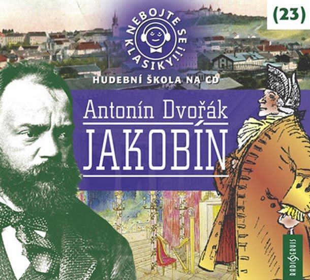 Nebojte se klasiky 23 Antonín Dvořák Jakobín - CDmp3