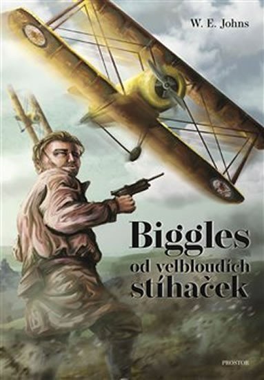 Biggles od velbloudích stíhaček – Johns William Earl