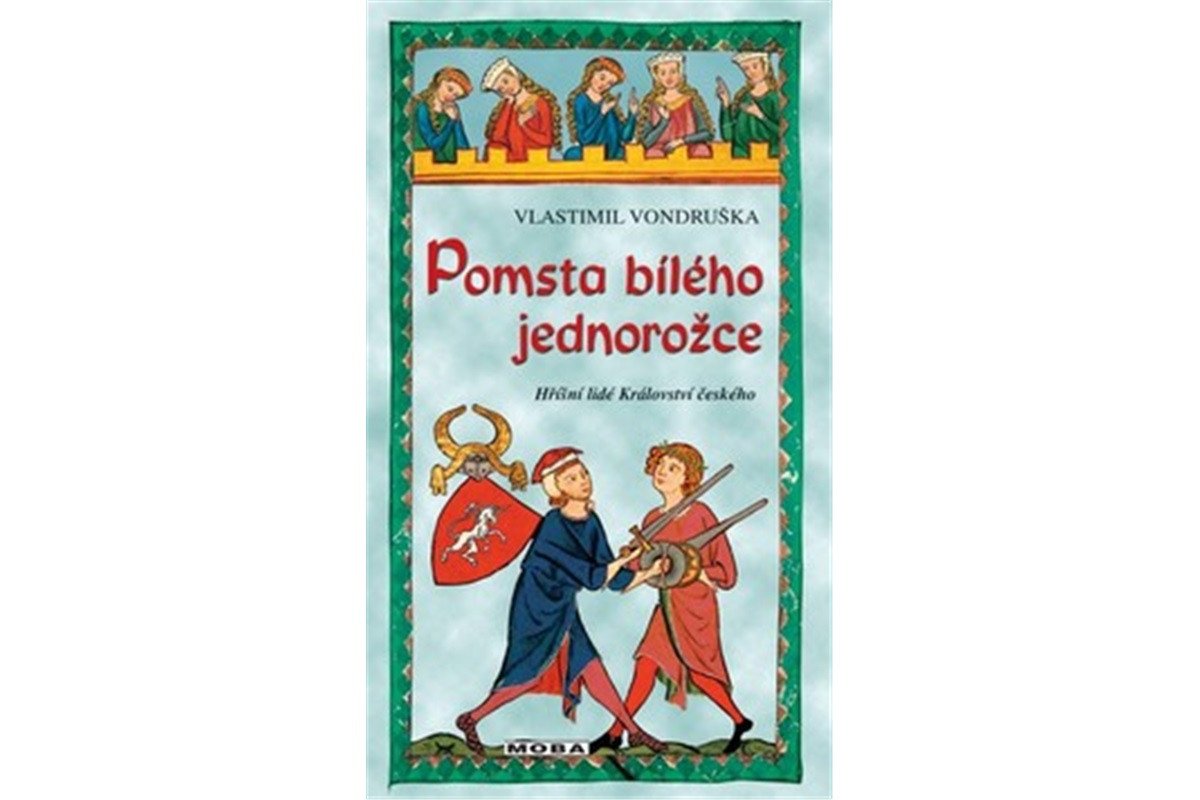 Pomsta bílého jednorožce - Hříšní lidé Království českého – Vondruška Vlastimil