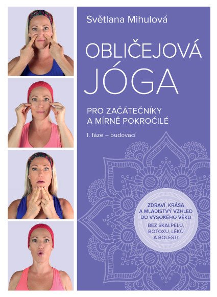 Obličejová jóga pro začátečníky a mírně pokročilé – Mihulová Světlana