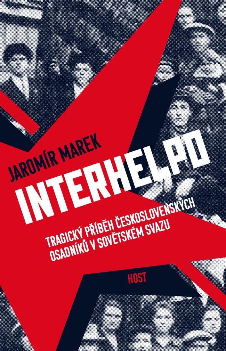 Interhelpo - Tragický příběh československých osadníků v Sovětském svazu – Marek Jaromír