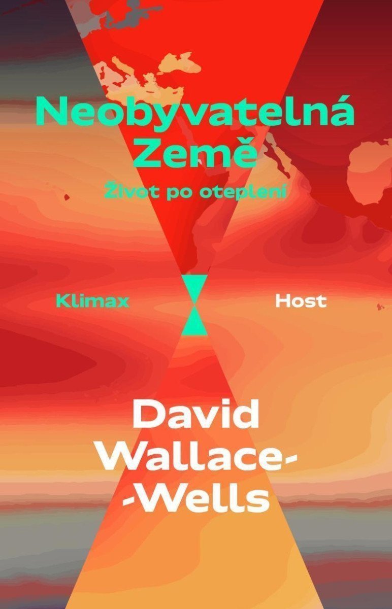 Neobyvatelná Země - Život po oteplení – Wallace-Wells David