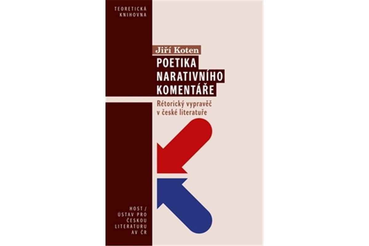 Poetika narativního komentáře - Rétorický vypravěč v české literatuře – Koten Jiří