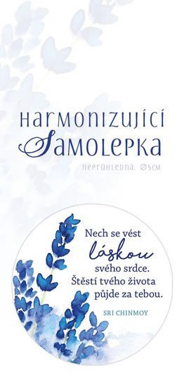 Harmonizující samolepka bílá NEprůhledná Nech se vést láskou svého srdce Štěstí tvého života půjde za tebou průměr 5 cm
