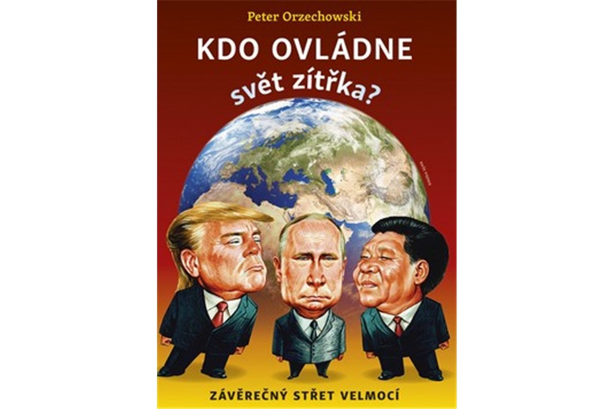 Kdo ovládne svět zítřka - Závěrečný střet velmocí – Orzechowski Peter