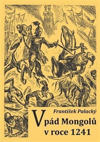 Vpád Mongolů v roce 1241 – Palacký František