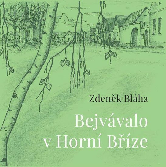 Bejvávalo v Horní Bříze – Bláha Zdeněk