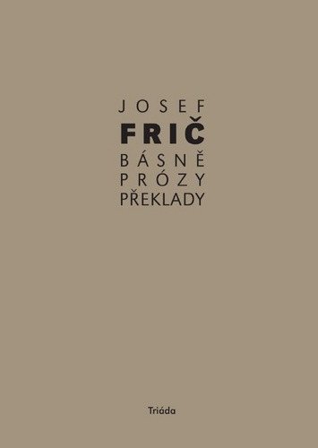 Básně překlady prózy 1931–1973 – Frič Josef
