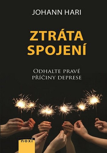 Ztráta spojení - Odhalte pravé příčiny deprese – Hari Johann