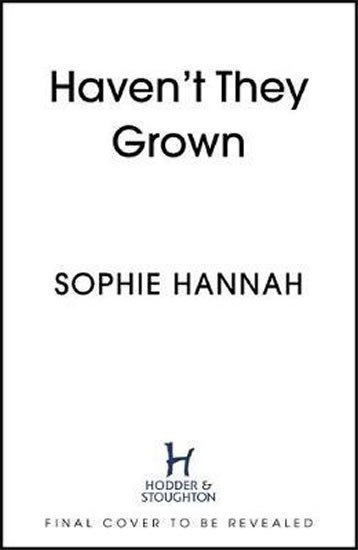 Havent They Grown – Hannahová Sophie