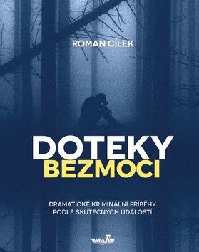 Doteky bezmoci - Dramatické kriminální příběhy podle skutečných událostí – Cílek Roman (2020)