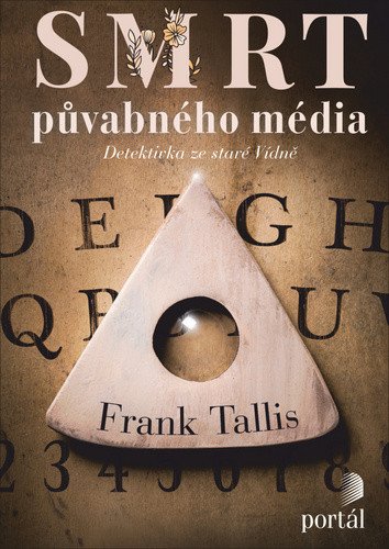 Smrt půvabného média - Zápisky vídeňského psychoanalytika – Tallis Frank