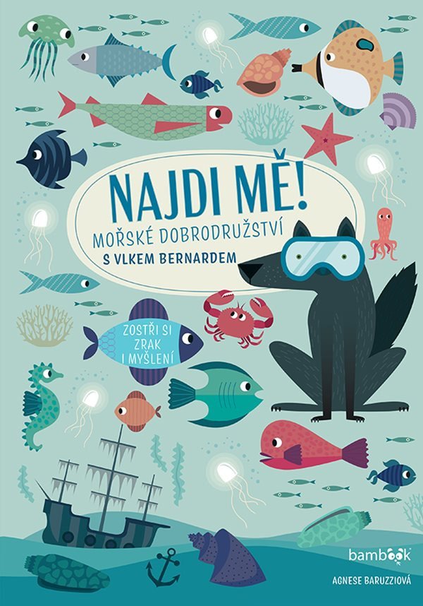 Najdi mě Mořské dobrodružství s vlkem Bernardem – Baruzziová Agnese
