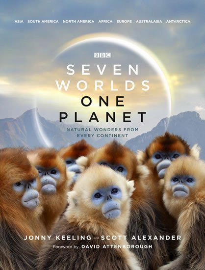Seven Worlds One Planet Natural Wonders from Every Continent – Keeling Jonny Alexander Scott