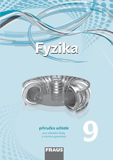 Fyzika 9 pro ZŠ a víceletá gymnázia - Příručka učitele – group of authors