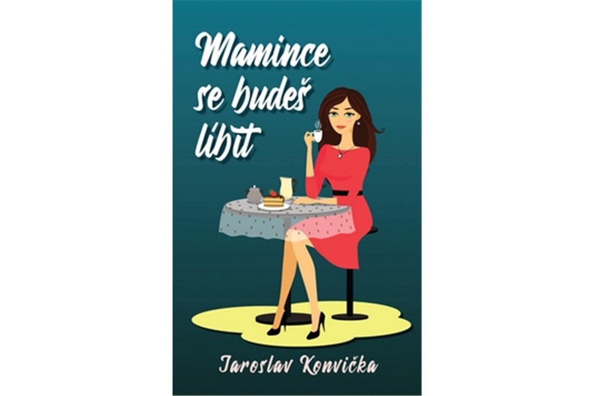 Mamince se budeš líbit – Konvička Jaroslav