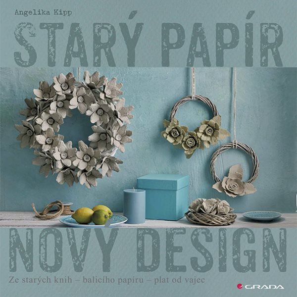 Starý papír - Nový design – Kipp Angelika