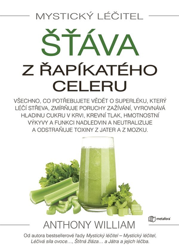 Mystický léčitel - Šťáva z řapíkatého celeru – William Anthony
