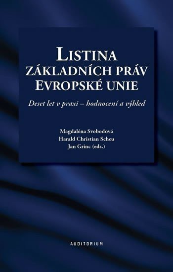 Listina základních práv Evropské unie – Svobodová Magdaléna Scheu Harald Christian Grinc Jan