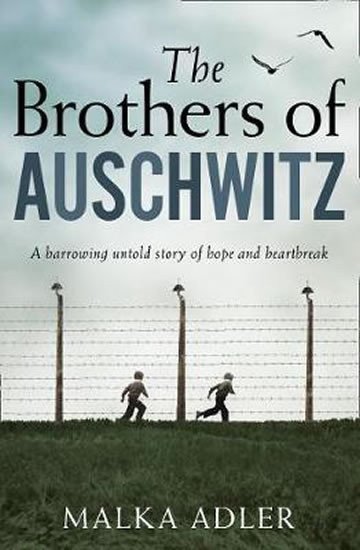 The Brothers of Auschwitz – Adler Malka