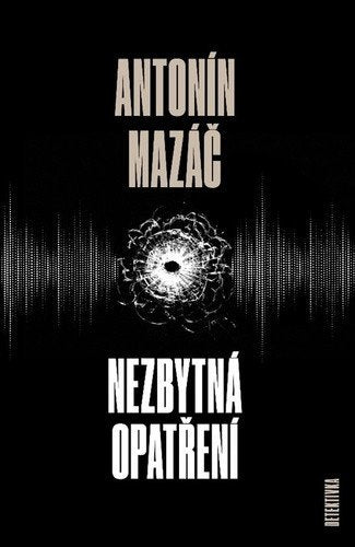 Nezbytná opatření – Mazáč Antonín