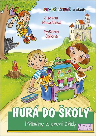 Hurá do školy - Příběhy z první třídy – Pospíšilová Zuzana