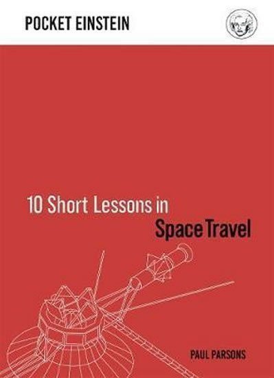 10 Short Lessons in Space Travel – Parsons Paul