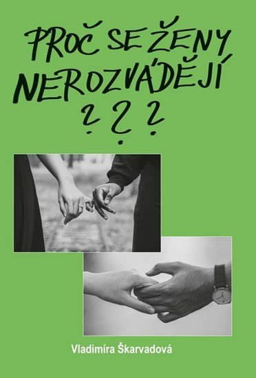 Proč se ženy nerozvádějí – Škarvadová Vladimíra