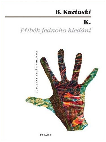 K Příběh jednoho hledání – Kucinski B
