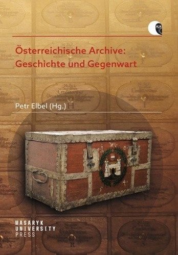Österreichische Archive Geschichte und Gegenwart – Elbel Petr