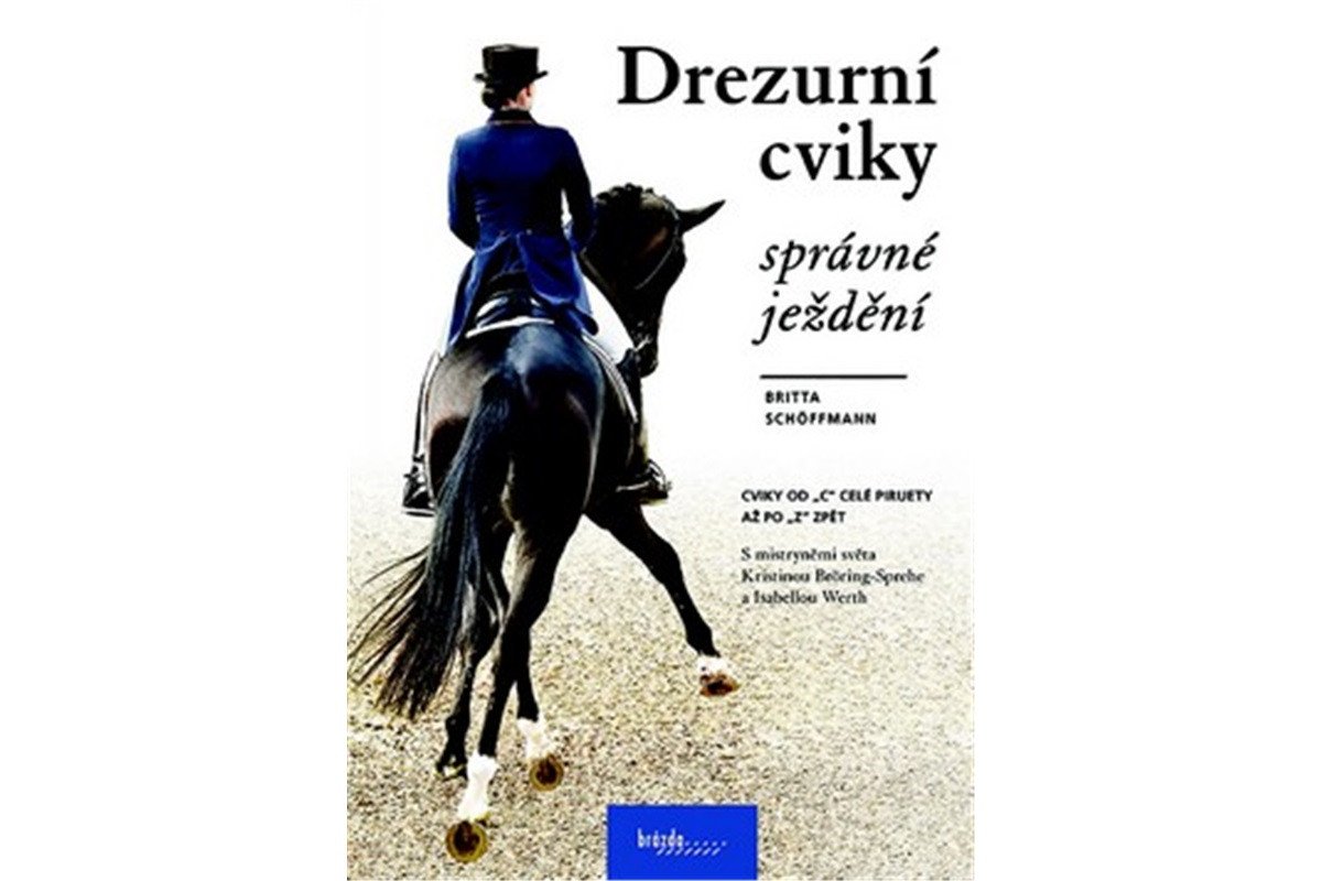 Drezurní cviky - správné ježdění – Shöffmann Britta