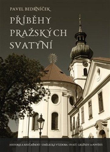 Příběhy pražských svatyní – Bedrníček Pavel