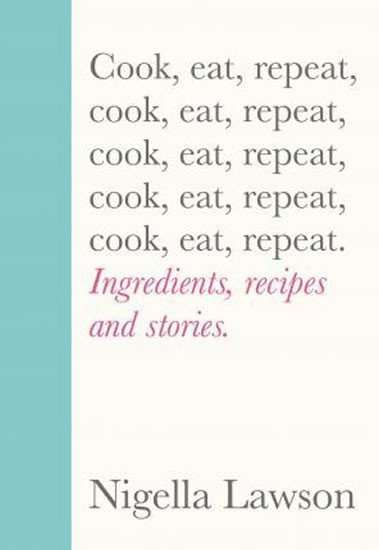 Cook Eat Repeat – Lawsonová Nigella