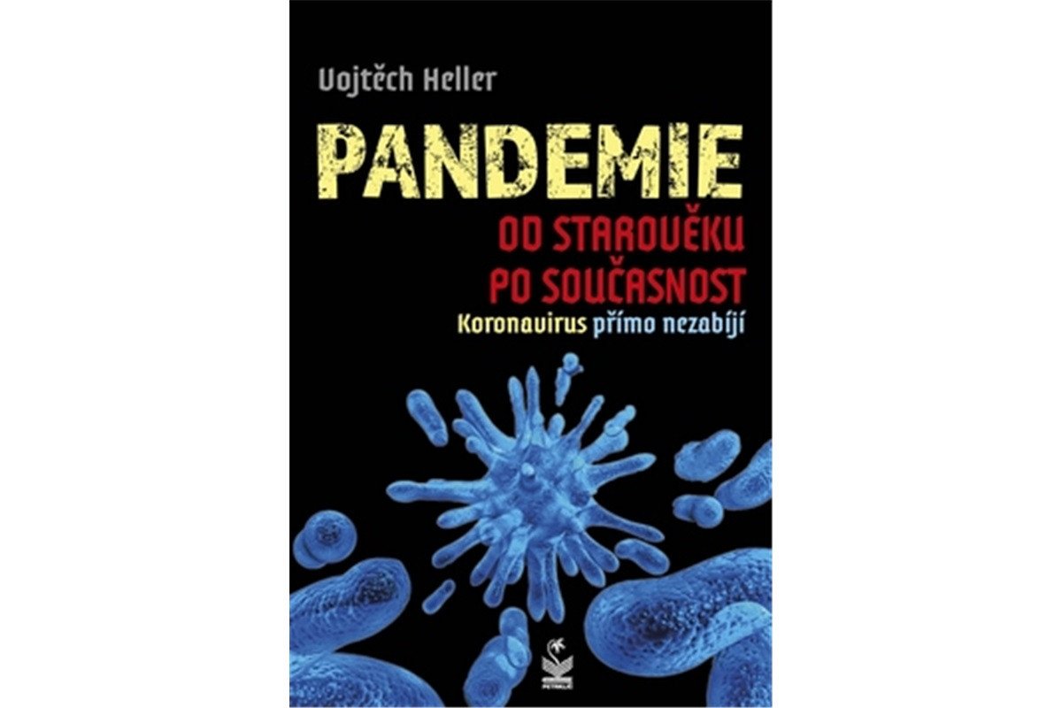 Pandemie od starověku po současnost - Koronavirus přímo nezabíjí – Heller Vojtěch