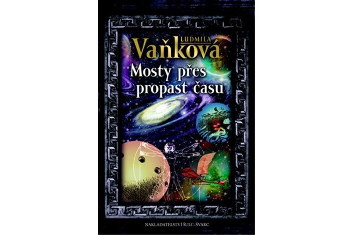 Mosty přes propast času – Vaňková Ludmila