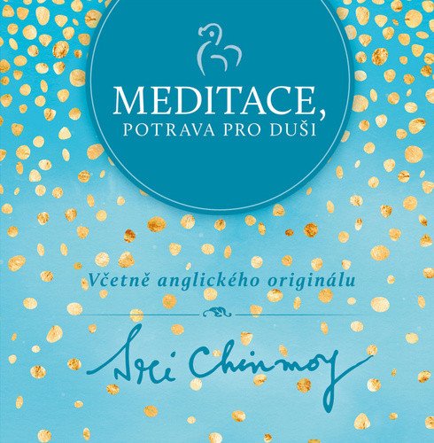 Meditace potrava pro duši – Chinmoy Sri