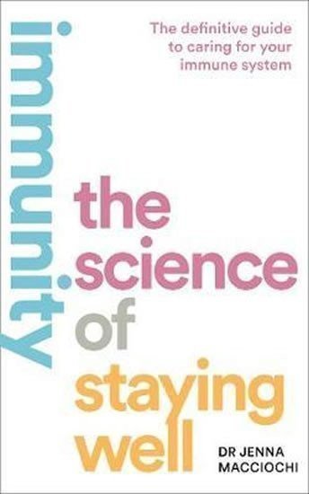 Immunity  The Science of Staying Well – Macciochi Jenna