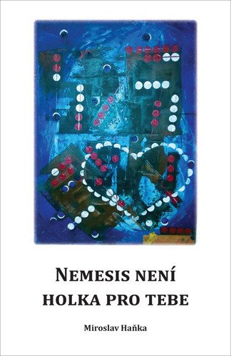 Nemesis není holka pro tebe – Haňka Miroslav