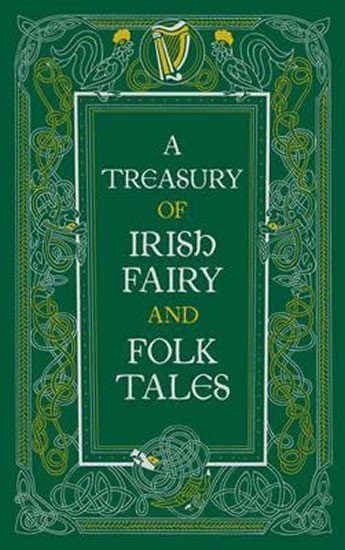 A Treasury of Irish Fairy and Folk Tales Barnes  Noble Leatherbound Classic Collection – group of authors