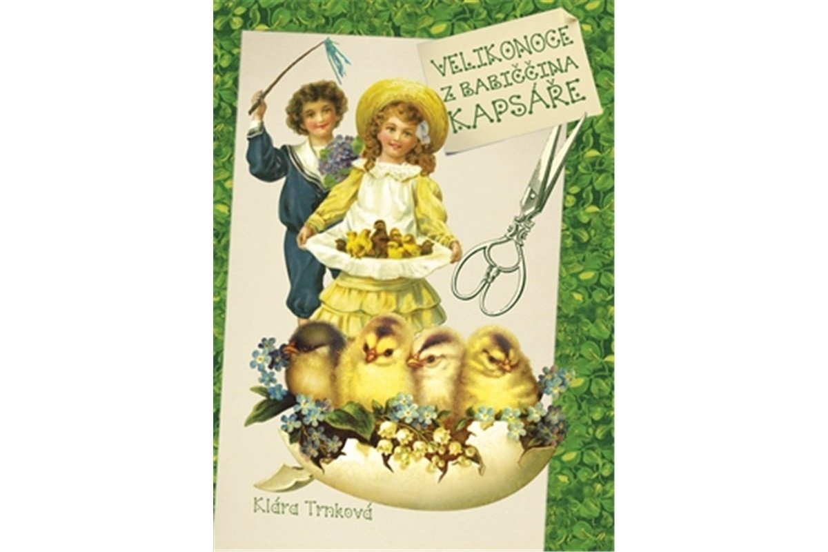Velikonoce z babiččina kapsáře – Trnková Klára