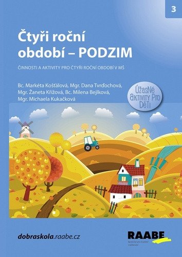 Čtyři roční období – PODZIM – Košťálová Markéta Kociánová Stanislava Kubecová Markéta Slavíková Marie