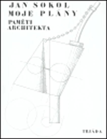 Moje plány Paměti architekta – Sokol Jan