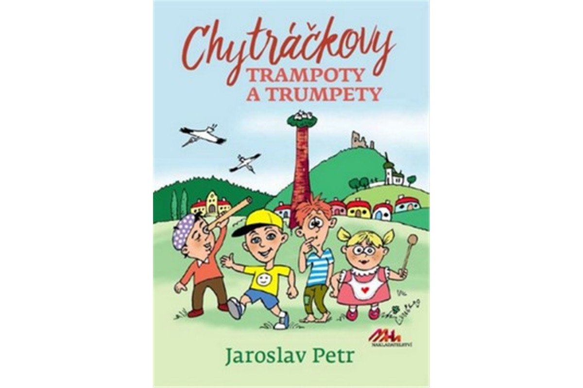Chytráčkovy trampoty a trumpety – Petr Jaroslav