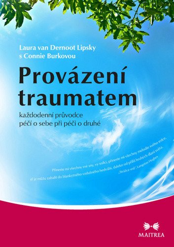 Provázení traumatem - Každodenní průvodce péčí o sebe při péči o druhé – van Dernoot Lipsky Laura Burková Connie
