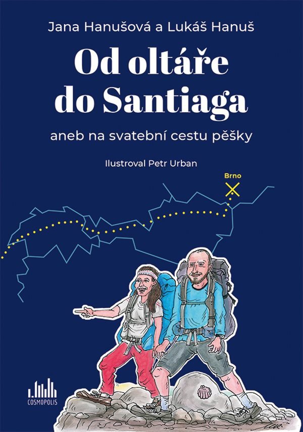 Od oltáře do Santiaga aneb na svatební cestu pěšky – Hanuš Lukáš