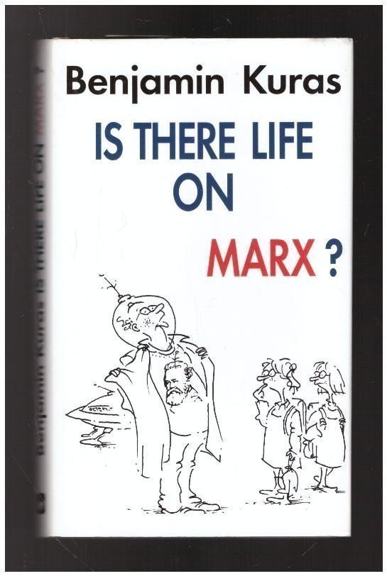 Is There Life on Marx – Kuras Benjamin