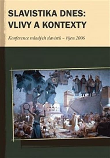 Slavistika dnes vlivy a kontexty – group of authors
